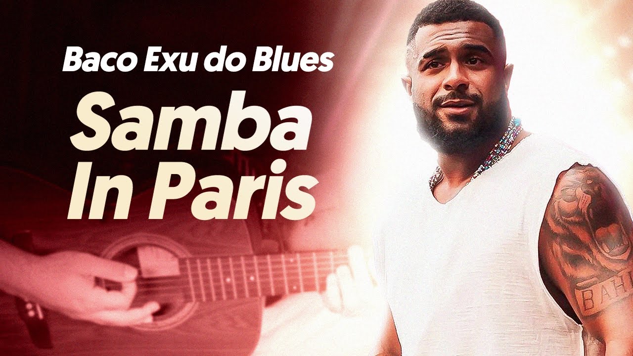 SAMBA IN PARIS Baco Exu do Blues Completa Como tocar no violão