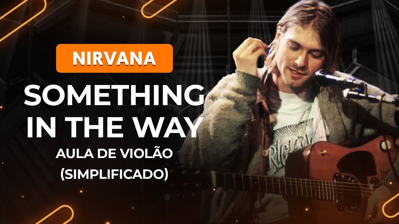 Something in the way nirvana simplificada como tocar no viol o